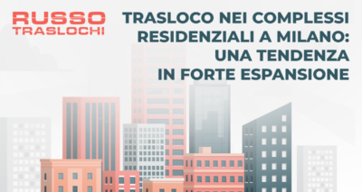 Trasloco nei complessi residenziali a Milano: una tendenza in forte espansione