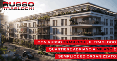 Trasloco Quartiere Adriano a Milano: guida pratica per un trasferimento intelligente